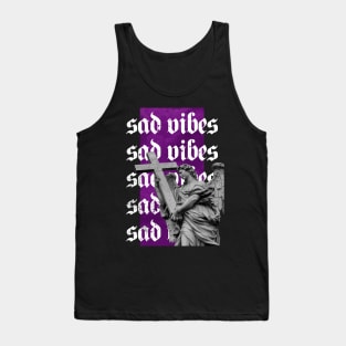 sad vibes Tank Top